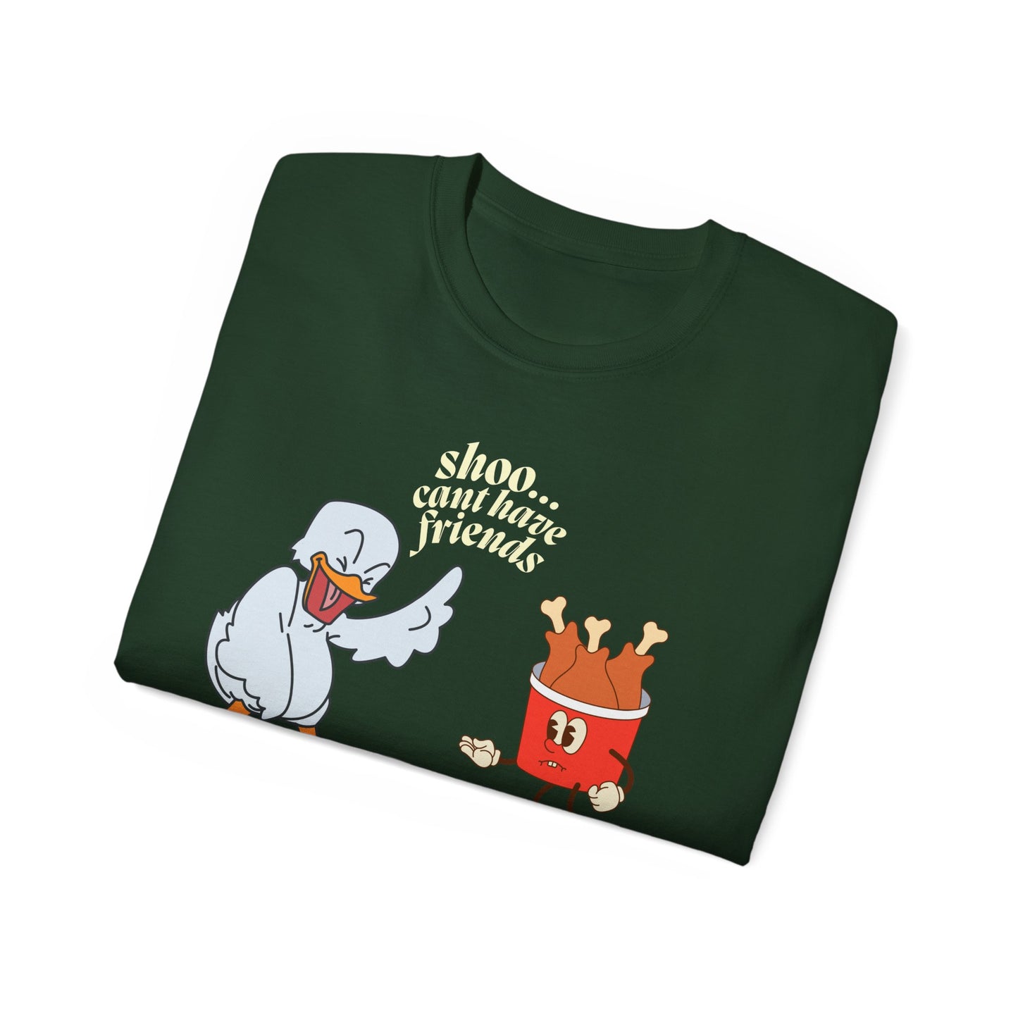 Shoo...Cant Have Friends Unisex Tee Summer T-shirt