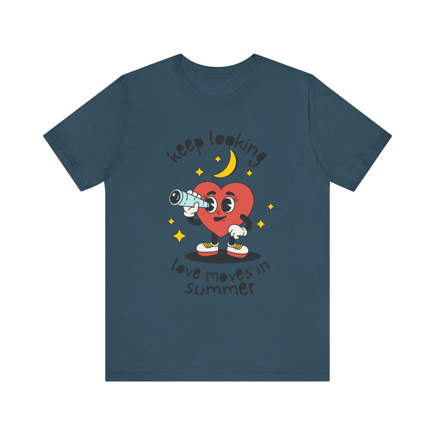 Keep Looking Love Moves in Summer T-shirt