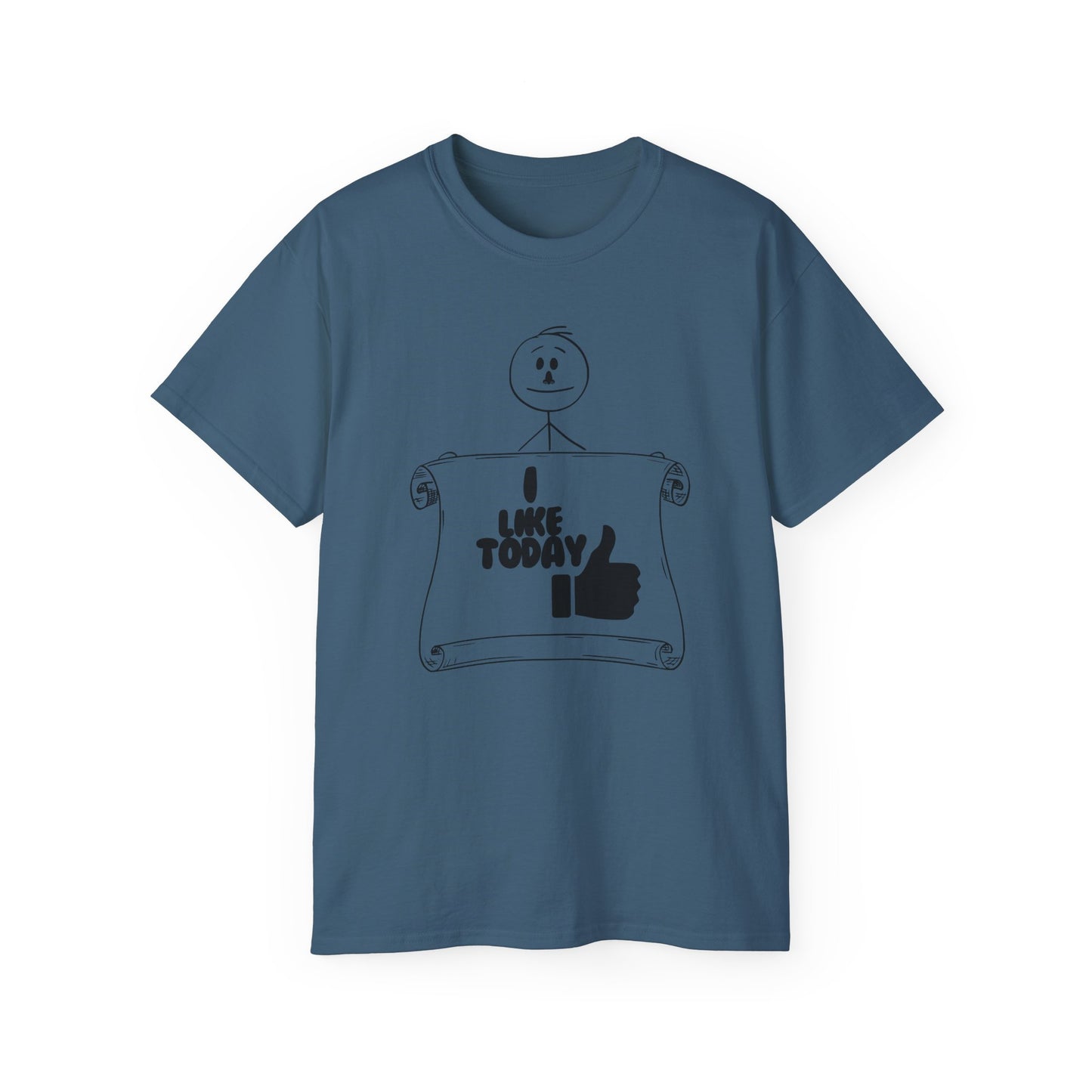 I Like Today Unisex Tee Summer T-shirt