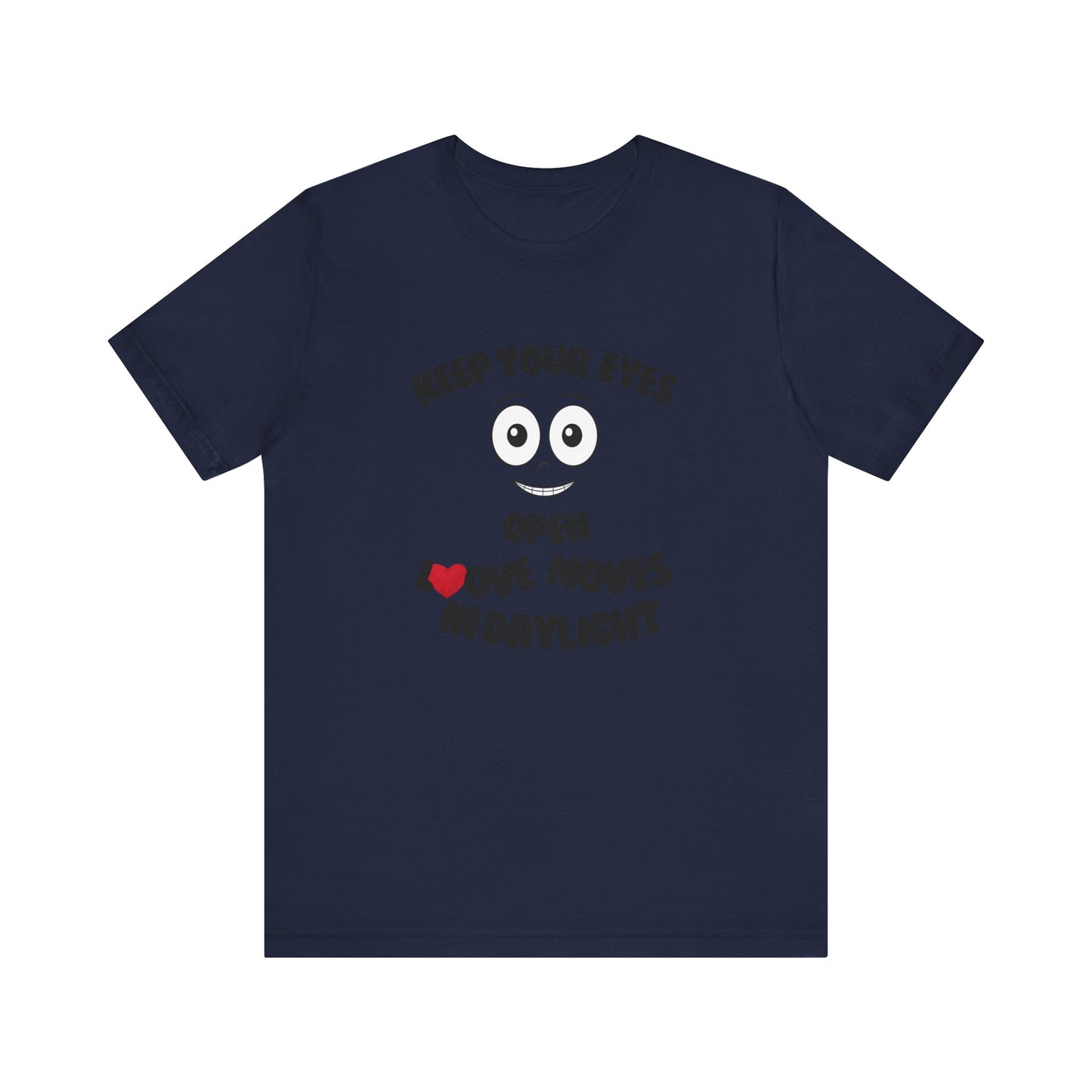 Keep You Eyes Open Unisex Tee Summer T-shirt