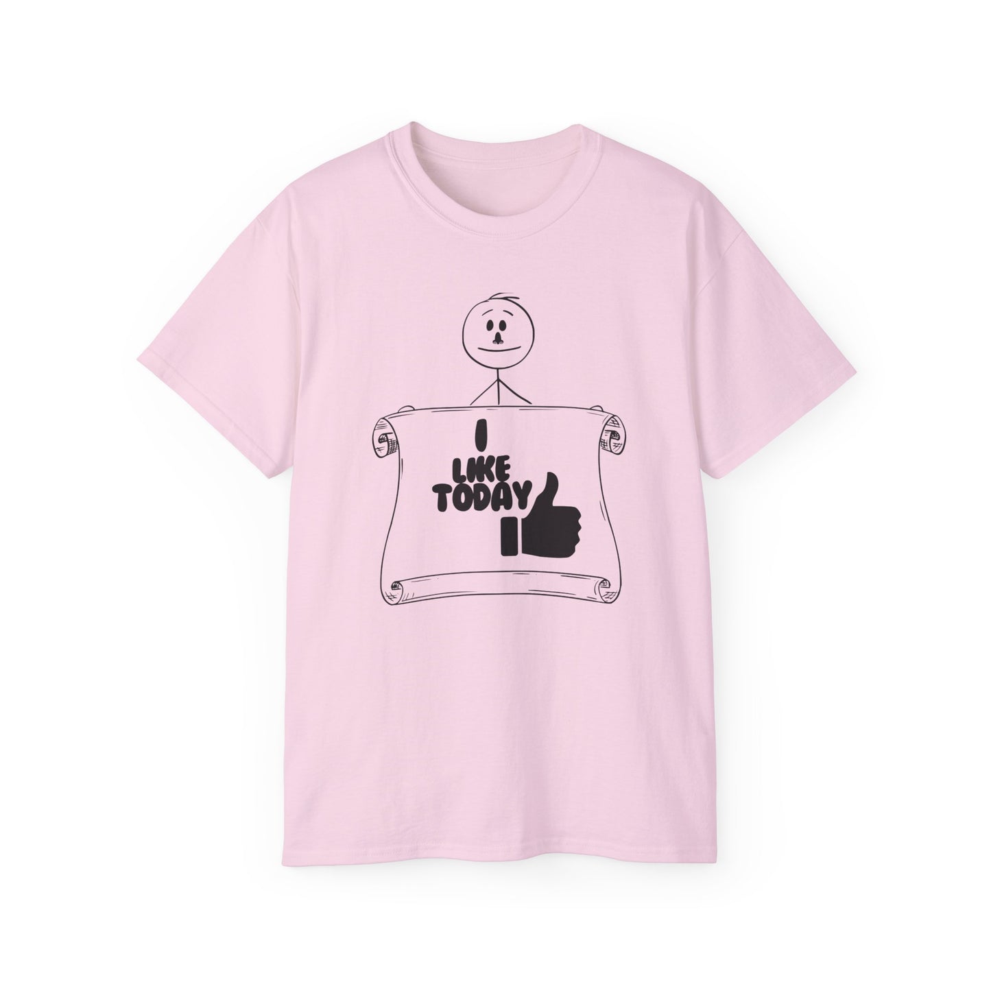 I Like Today Unisex Tee Summer T-shirt