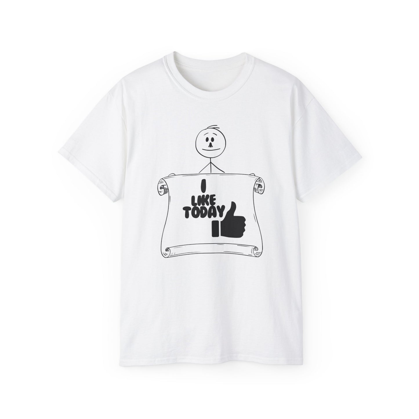 I Like Today Unisex Tee Summer T-shirt