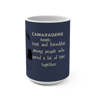 Camaraderie Coffee Mug- 15oz Ceramic Mug, Gift for Friends, Friendship Mug
