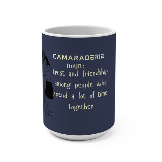 Camaraderie Coffee Mug- 15oz Ceramic Mug, Gift for Friends, Friendship Mug