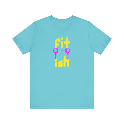 Fit-ish Unisex T-shirt