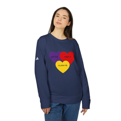 DITTO TODAY ALWAYS Unisex Fleece Crewneck Sweatshirt