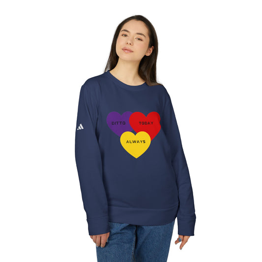 DITTO TODAY ALWAYS Unisex Fleece Crewneck Sweatshirt