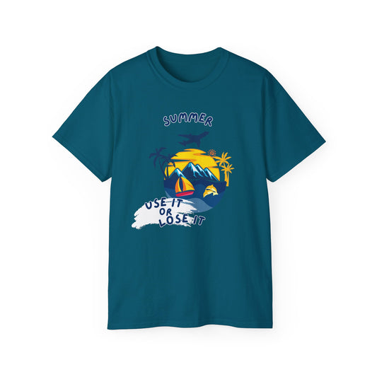 Summer Use It or Lose It Unisex T-Shirt Summer Tee