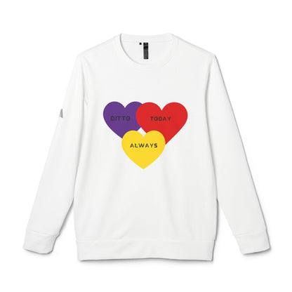 DITTO TODAY ALWAYS Unisex Fleece Crewneck Sweatshirt