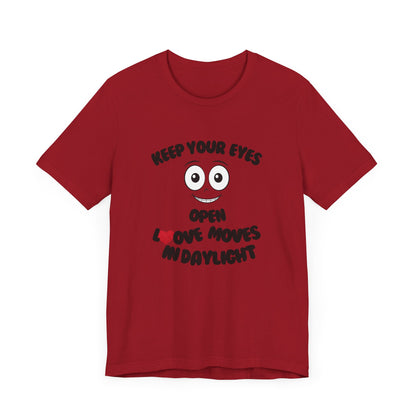 Keep You Eyes Open Unisex Tee Summer T-shirt