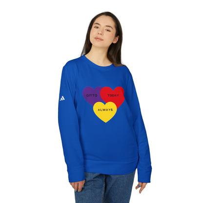 DITTO TODAY ALWAYS Unisex Fleece Crewneck Sweatshirt