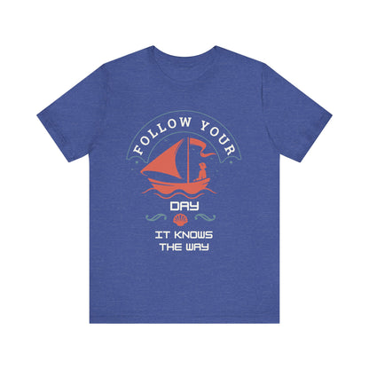 Follow Your Day Unisex T-Shirt
