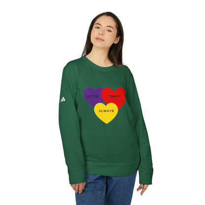 DITTO TODAY ALWAYS Unisex Fleece Crewneck Sweatshirt