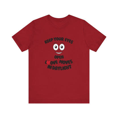 Keep You Eyes Open Unisex Tee Summer T-shirt
