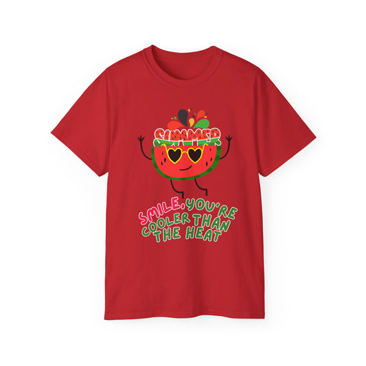 Smile You're Cooler Than The Heat- Summer T-shirt