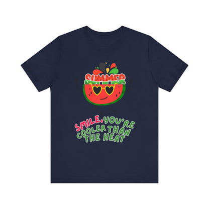 Smile You're Cooler Than The Heat- Summer T-shirt