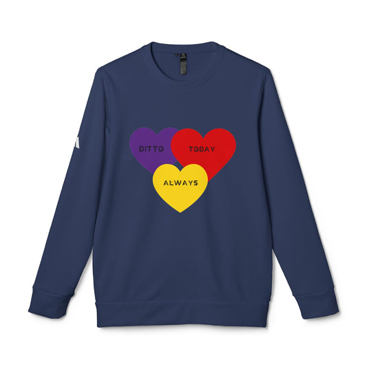 DITTO TODAY ALWAYS Unisex Fleece Crewneck Sweatshirt