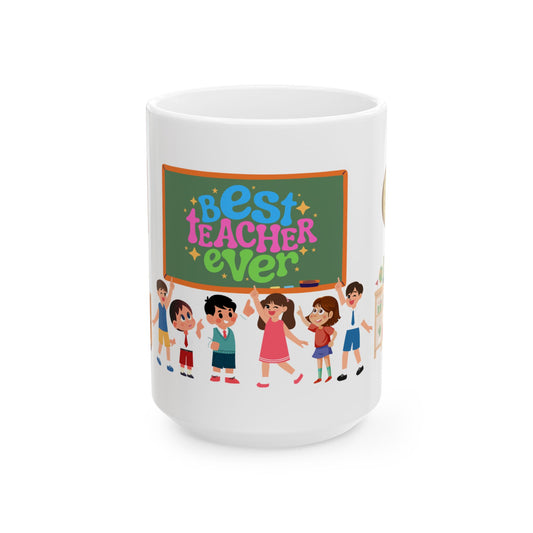 Best Teacher Ever Mug-15oz Mug, Teacher Gift, Mug for teacher, Gift for educator
