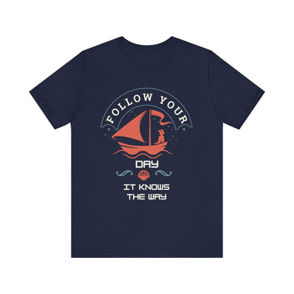 Follow Your Day Unisex T-Shirt