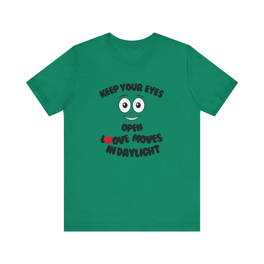 Keep You Eyes Open Unisex Tee Summer T-shirt