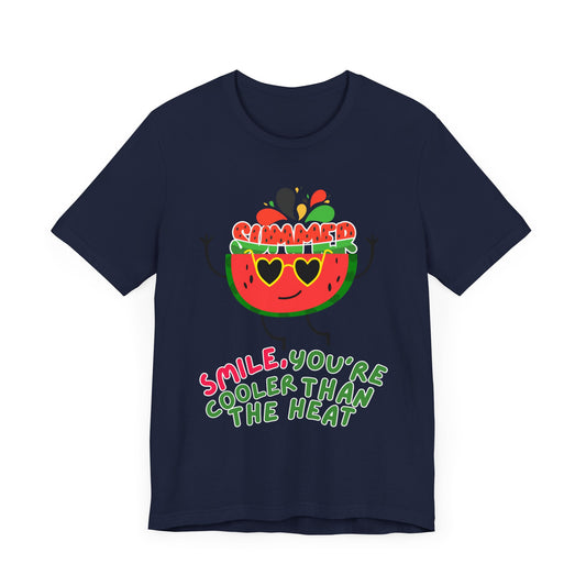 Smile You're Cooler Than The Heat- Summer T-shirt