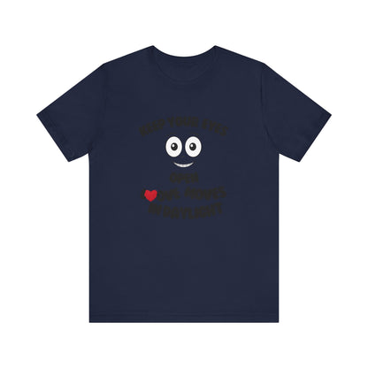 Keep You Eyes Open Unisex Tee Summer T-shirt