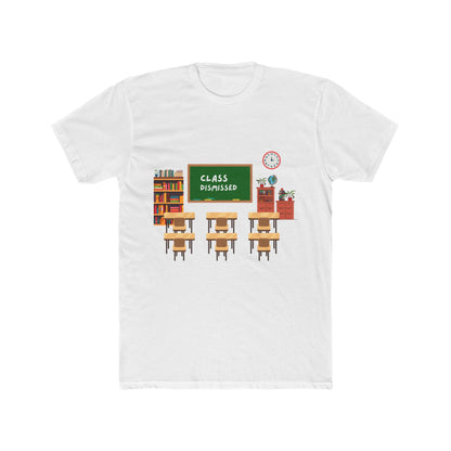 Class Dismissed Tee -Unisex Teacher T-shirt