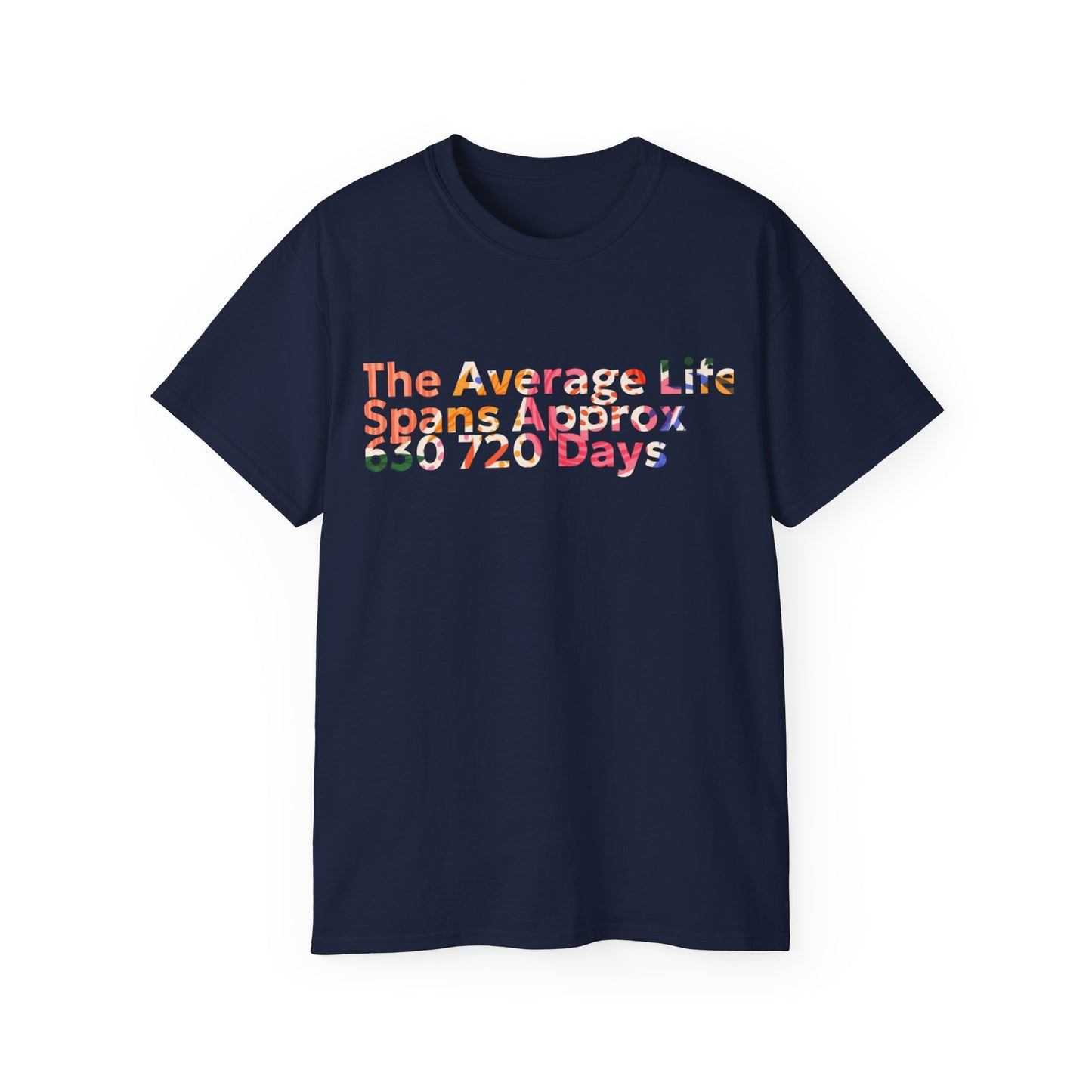 Average Life Span Tee-Summer T-shirt, Festival T-shirt