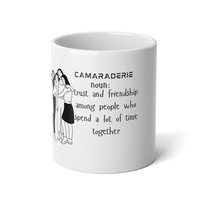 Camaraderie Coffee Mug- 20oz Ceramic Mug, Gift for Friends, Friendship Mug