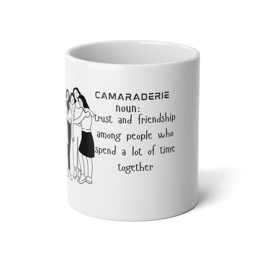 Camaraderie Coffee Mug- 20oz Ceramic Mug, Gift for Friends, Friendship Mug