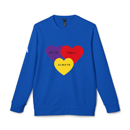 DITTO TODAY ALWAYS Unisex Fleece Crewneck Sweatshirt