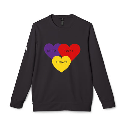 DITTO TODAY ALWAYS Unisex Fleece Crewneck Sweatshirt