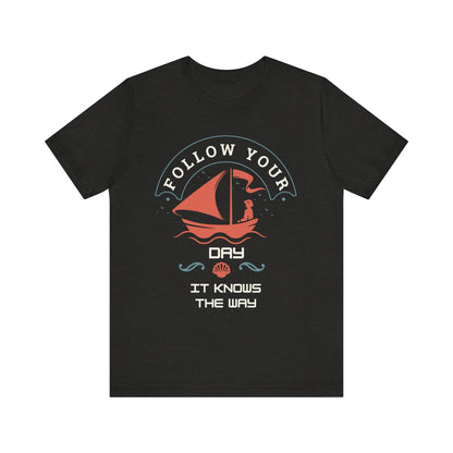 Follow Your Day Unisex T-Shirt