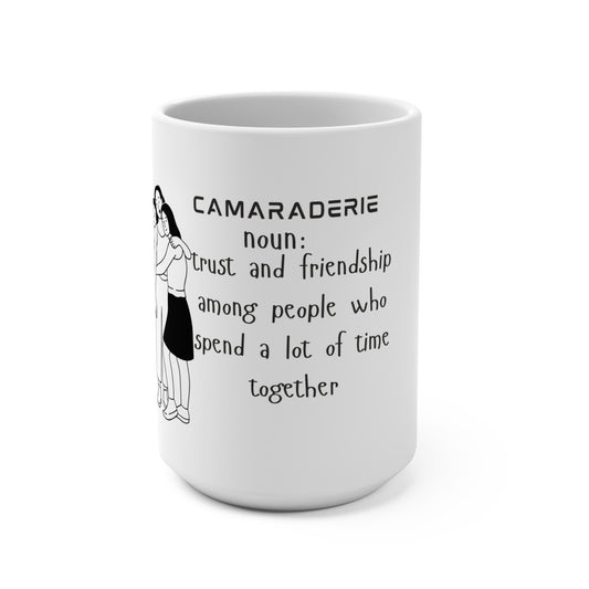 Camaraderie Coffee Mug- 15oz Ceramic Mug, Gift for Friends, Friendship Mug
