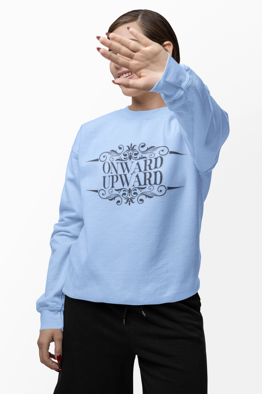 Onward Upward Sweatshirt - Crewneck Sweatshirt, School Sweater