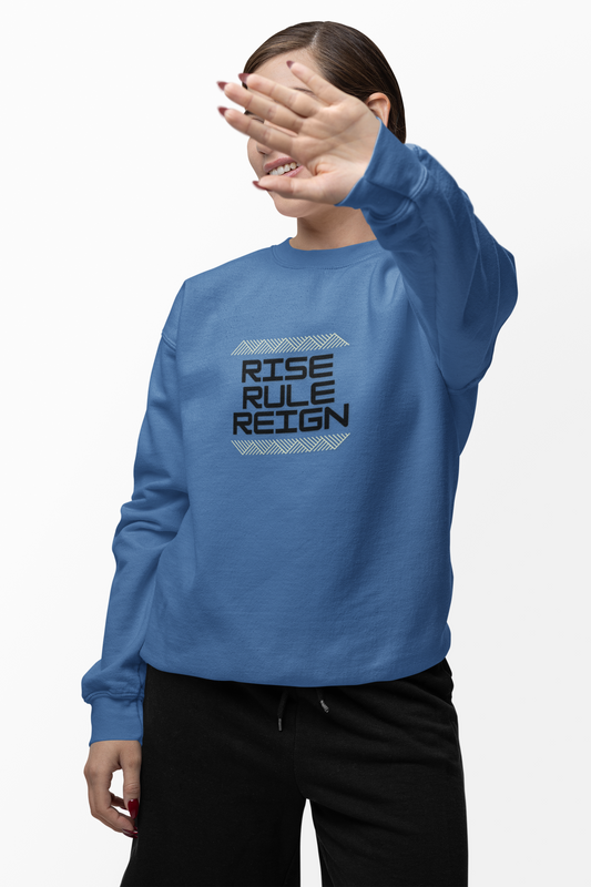 Rule Rise Reign Sweatshirt-Crewneck Sweatshirt